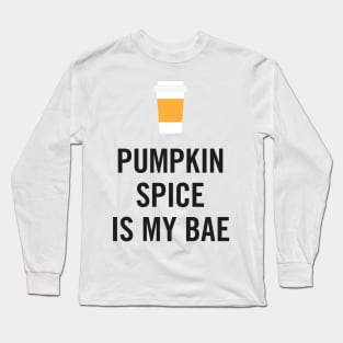 Pumpkin Spice Is My Bae Long Sleeve T-Shirt